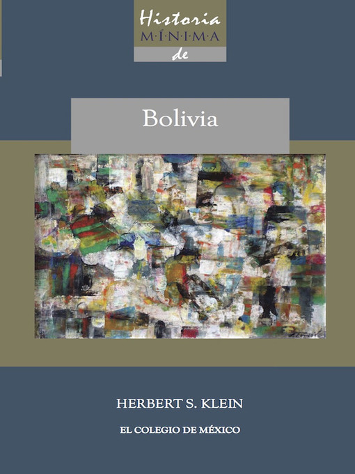 Title details for Historia mínima de Bolivia by Herbert S. Klein - Available
